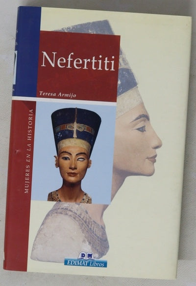 Nefertiti señora de las dos tierras : ámbito político, social y religioso de su reinado