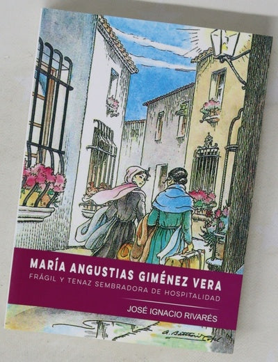 María Angustias Giménez Vera : frágil y tenaz sembradora de hospitalidad