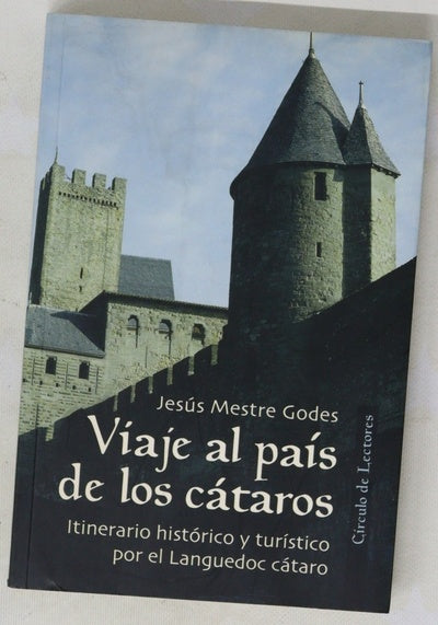 Viaje al país de los cátaros itinerario histórico y turístico por el Languedoc cátaro