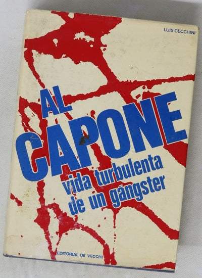 Al Capone Vida turbulenta de un gángster