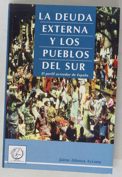 La deuda externa y los pueblos del sur el perfil acreedor de España