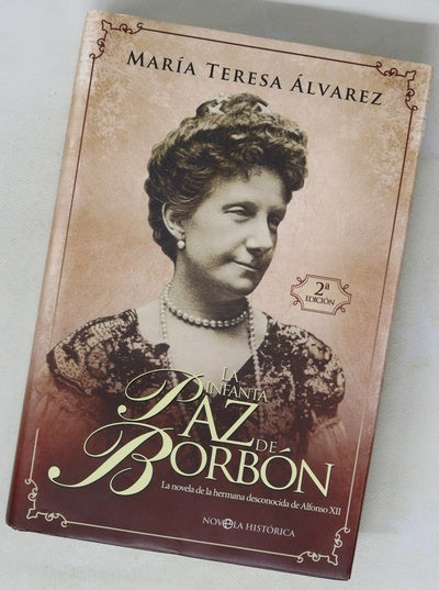 La infanta Paz de Borbón la novela de la hermana desconocida de Alfonso XII