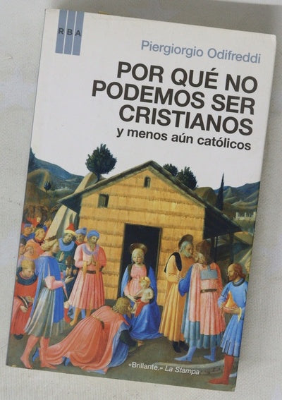 Por qué no podemos ser cristianos (y menos aún católicos)