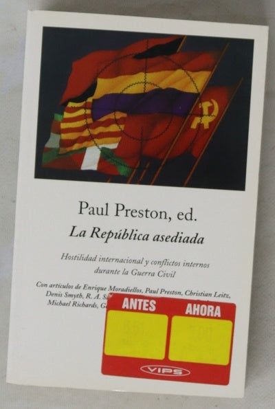 La República asediada hostilidad internacional y conflictos internos durante la Guerra Civil