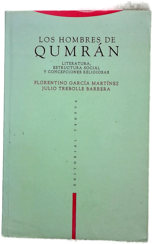 Los hombres de Qumrán literatura, estructura social y concepciones religiosas