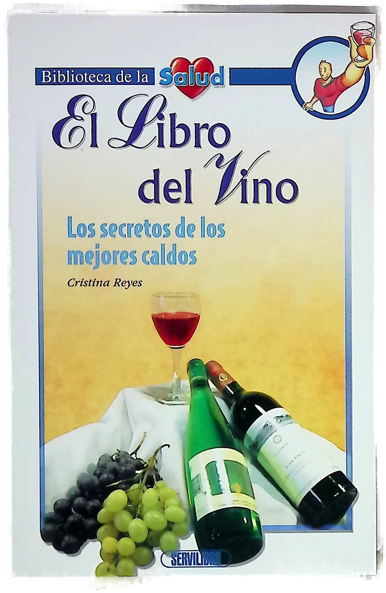 El libro del Vino. Los secretos de los mejores caldos