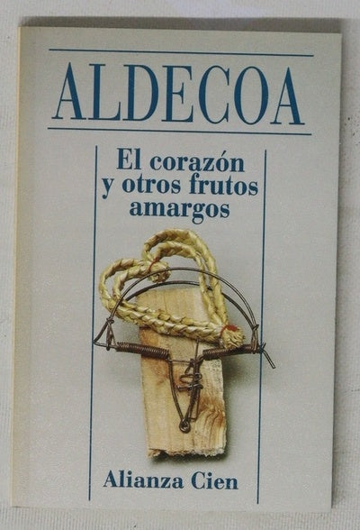 El corazón y otros frutos amargos