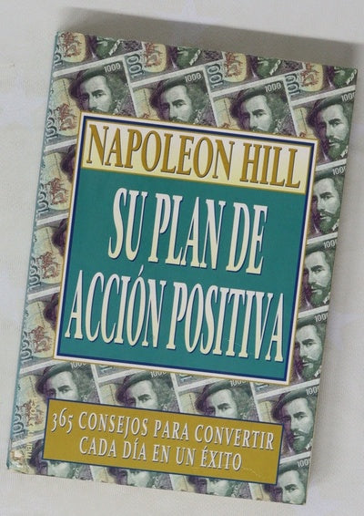 Plan de acción positiva de Napoleon Hill 365 meditaciones para lograr que cada día sea un éxito