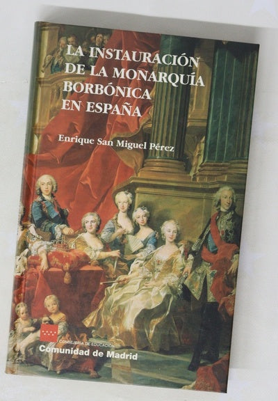 La instauración de la monarquía borbónica en España