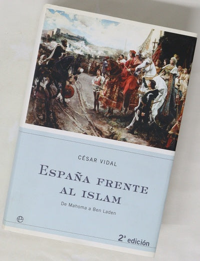 España frente al islam de Mahoma a Ben Laden