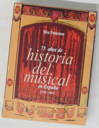 75 años de historia del musical en España [1930-2005]