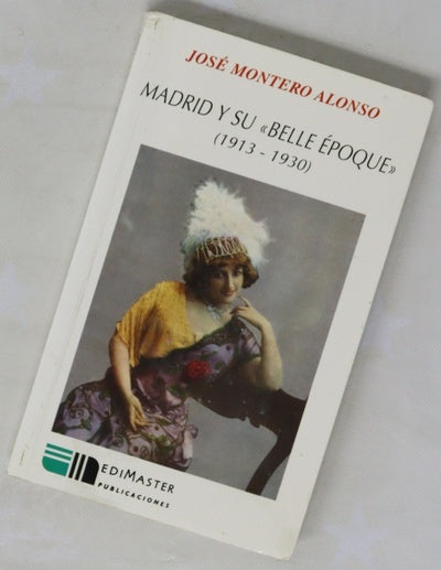 Madrid y su "belle époque" (1913-1930)