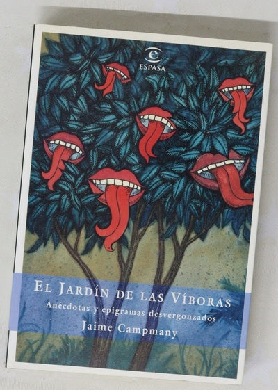 El jardín de las víboras anécdotas y epigramas desvergonzados