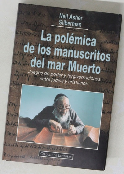 La polémica de los manuscritos del mar Muerto : juegos de poder y tergiversaciones entre judios y cristianos