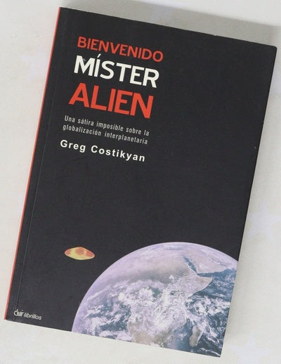 Bienvenido Míster Alien una sátira imposible sobre la globalización interplanetaria