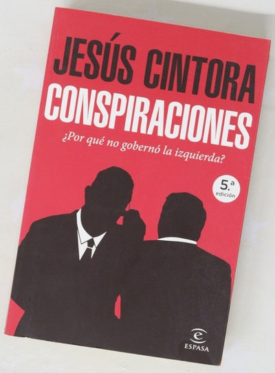 Conspiraciones : ¿por qué no gobernó la izquierda?