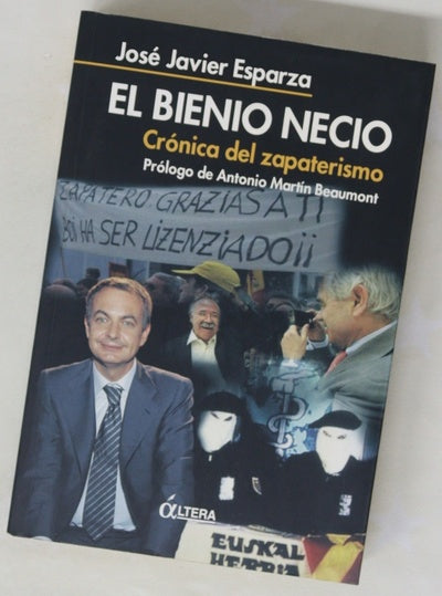 El bienio necio crónica del zapaterismo