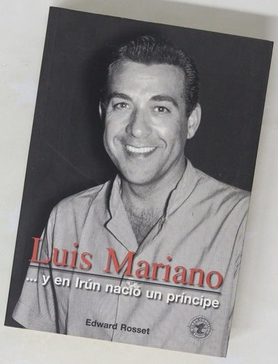 Luis Mariano --y en Irún nació un príncipe