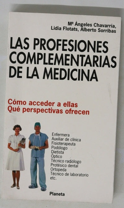 Las profesiones complementarias de la medicina cómo acceder a ellas, qué perspectivas ofrecen