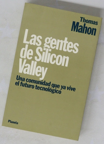 Las gentes de Silicon Valley una comunidad que ya vive el futuro tecnológico