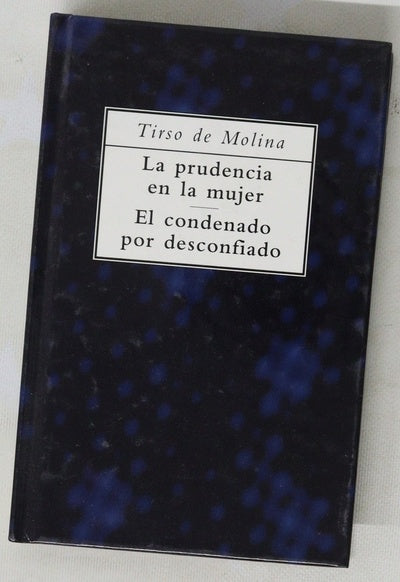 La prudencia en la mujer El condenado por desconfiado
