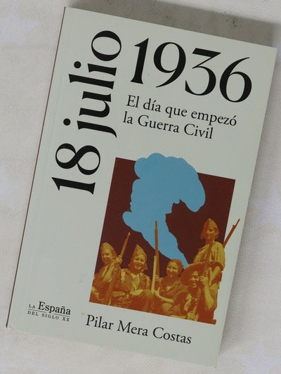 18 de julio de 1936 : el día que empezó la Guerra Civil