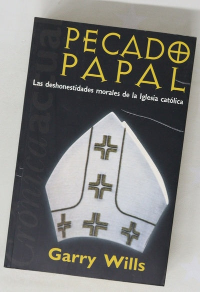 Pecado papal las deshonestidades morales de la Iglesia Católica