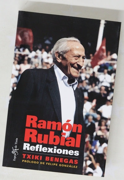 Ramón Rubial, reflexiones