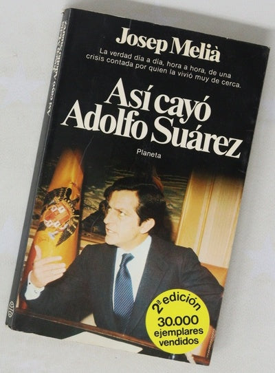 Así cayó Adolfo Suárez