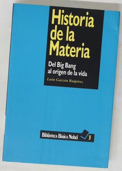 Historia de la materia del big bang al origen de la vida