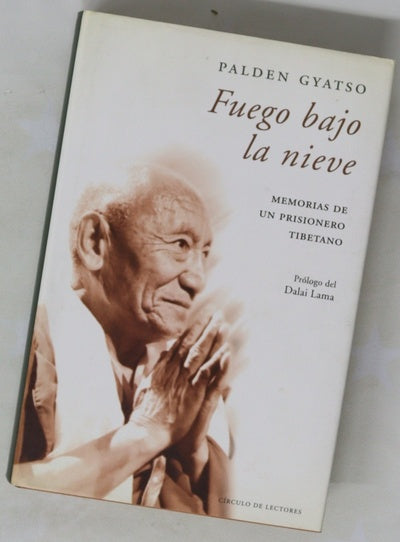 Fuego bajo la nieve memorias de un prisionero tibetano