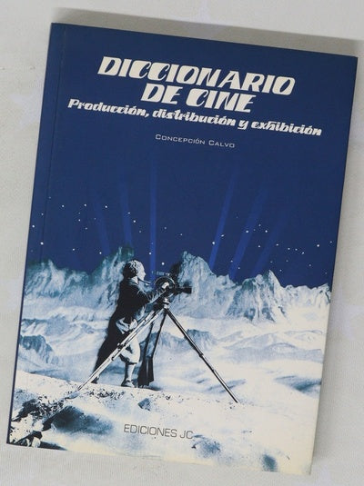 Diccionario de cine producción, distribución y exhibición
