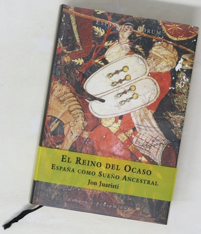El reino del ocaso España como sueño ancestral