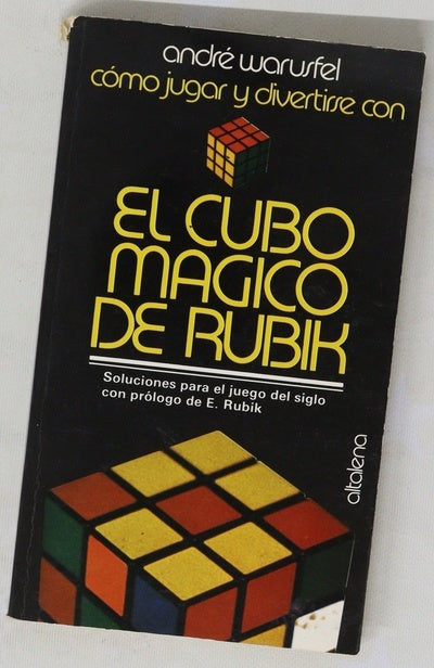 Cómo jugar y divertirse con el cubo mágico de Rubik soluciones para el juego del siglo