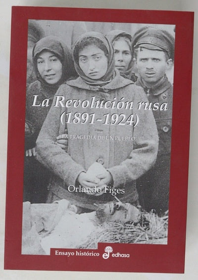 La revolución rusa, 1891-1924 la tragedia de un pueblo