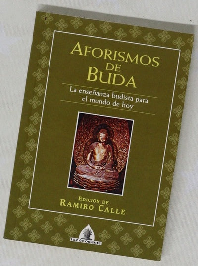 Aforismos de Buda la enseñanza budista para el mundo de hoy