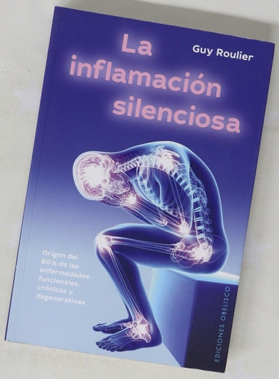 La inflamación silenciosa : origen del 80% de las enfermedades funcionales, crónicas y degenerativas