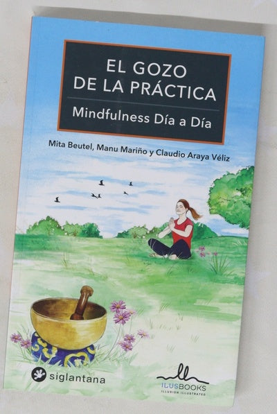 El gozo de la práctica : mindfulness día a día