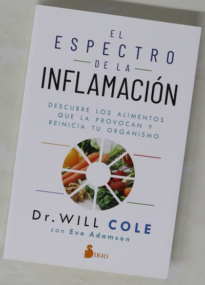 El espectro de la inflamación : descubre los alimentos que la provocan y reinicia tu organismo