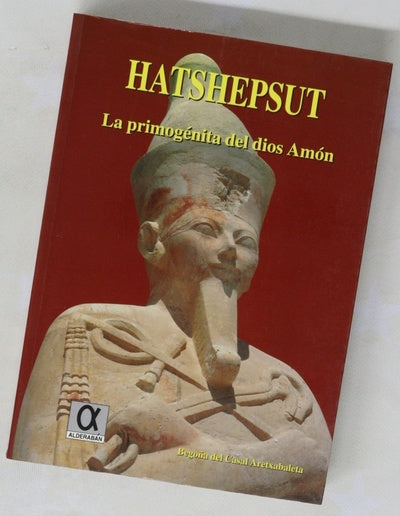 Hatshepsut la primogénita del dios Amón