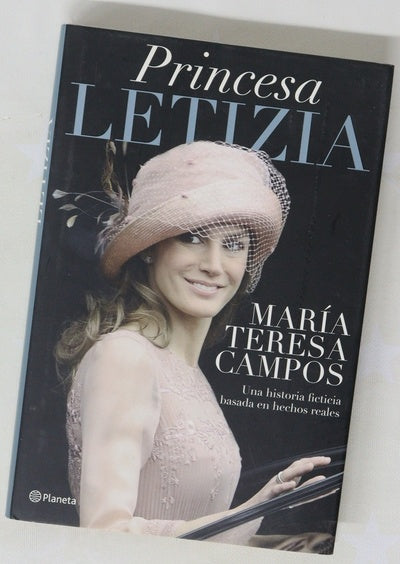 Princesa Letizia : una historia ficticia basada en hechos reales
