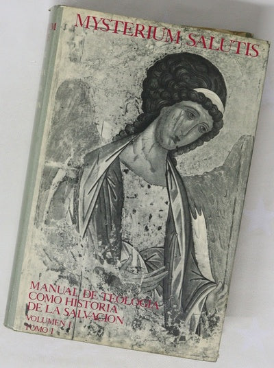 Mysterium salutis : manual de teología como historia de la salvación I