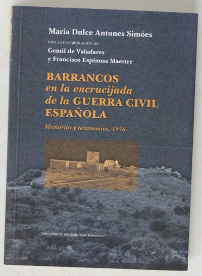 Barrancos en la encrucijada de la Guerra Civil Española memorias y testimonios, 1936