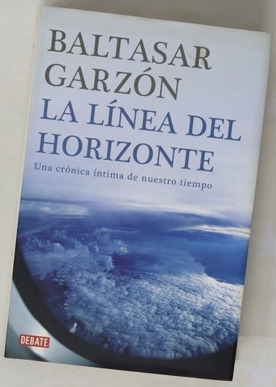 La línea del horizonte una crónica íntima de nuestro tiempo
