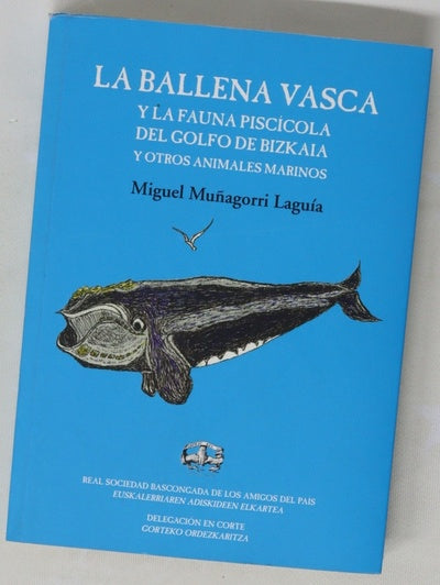 La ballena vasca y la fauna piscícola del Golfo de Bizkaia y otros animales marinos