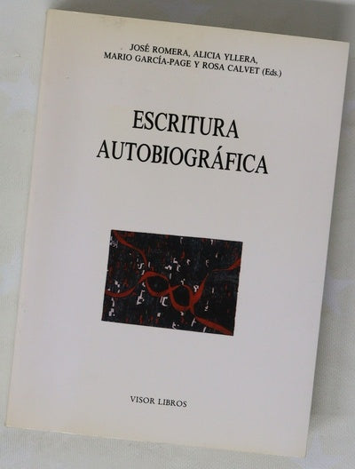 Escritura autobiográfica actas del II Seminario Internacional del Instituto de Semiótica Literaria y Teatral, Madrid, UNED, 1-3 de julio, 1992