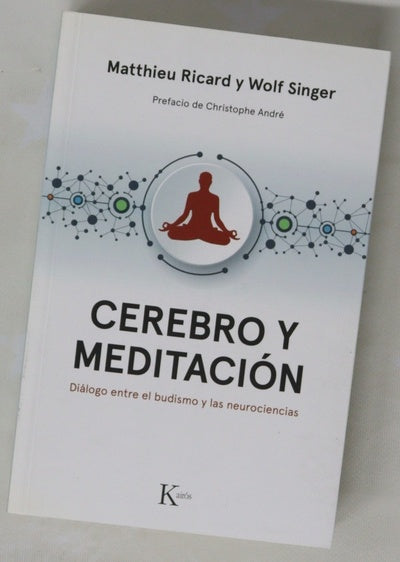 Cerebro y meditación : diálogo entre el budismo y las neurociencias