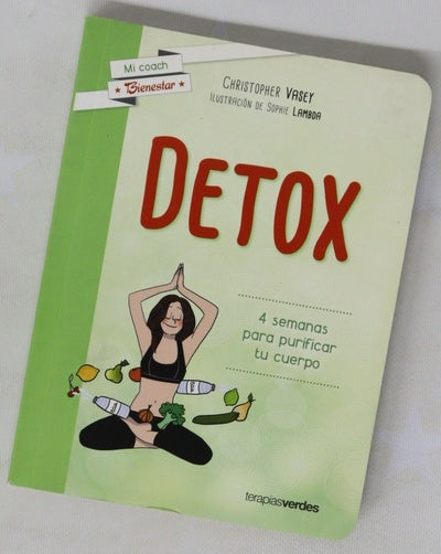 Detox : 4 semanas para purificar tu cuerpo