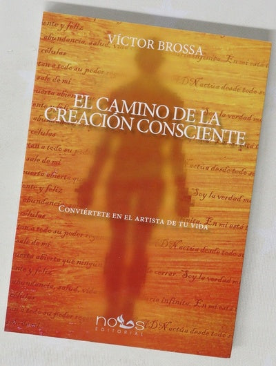 El camino de la creación consciente : conviértete en el artista de tu vida