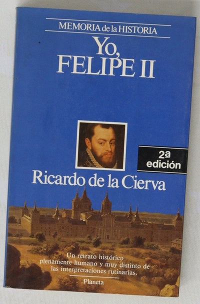Yo, Felipe II las confesiones del Rey al doctor Francisco Terrones